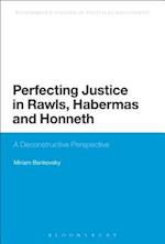 Perfecting Justice in Rawls, Habermas and Honneth