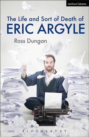 Life and Sort of Death of Eric Argyle