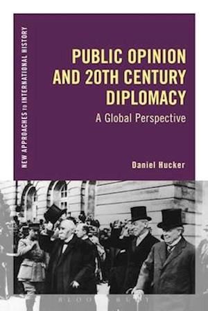 Public Opinion and Twentieth-Century Diplomacy