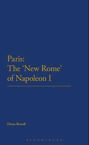 Paris: The 'New Rome' of Napoleon I