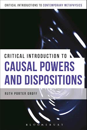 A Critical Introduction to Causal Powers and Dispositions