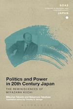 Politics and Power in 20th-Century Japan: The Reminiscences of Miyazawa Kiichi