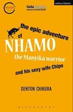 The Epic Adventure of Nhamo the Manyika Warrior and his Sexy Wife Chipo