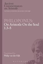 Philoponus: On Aristotle on the Soul 1.3-5