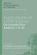 Alexander of Aphrodisias: On Aristotle Prior Analytics 1.14-22