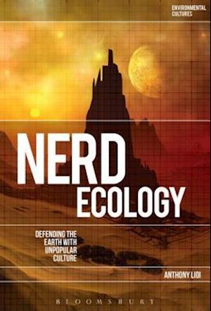 Nerd Ecology: Defending the Earth with Unpopular Culture