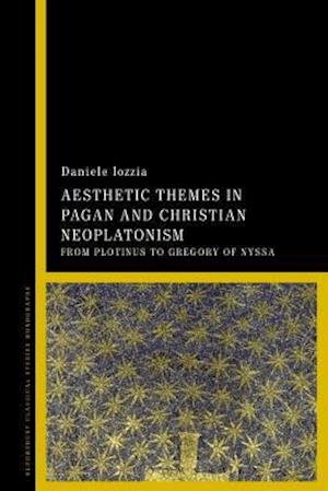 Aesthetic Themes in Pagan and Christian Neoplatonism