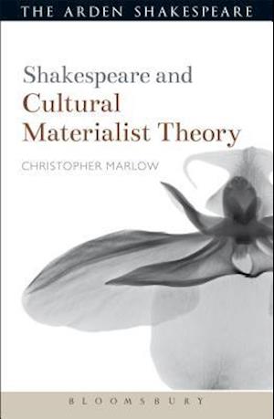 Shakespeare and Cultural Materialist Theory