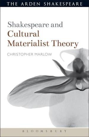 Shakespeare and Cultural Materialist Theory