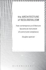 The Architecture of Neoliberalism