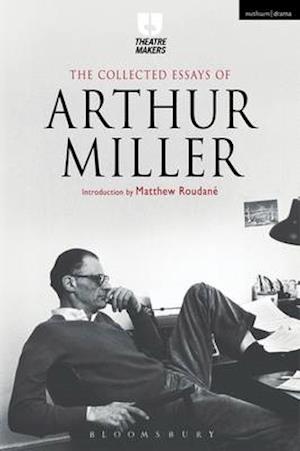 The Collected Essays of Arthur Miller