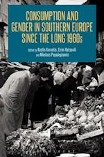 Consumption and Gender in Southern Europe since the Long 1960s