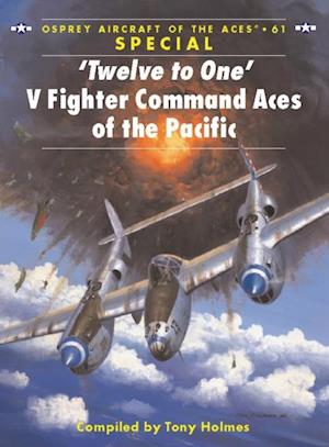 Twelve to One  V Fighter Command Aces of the Pacific