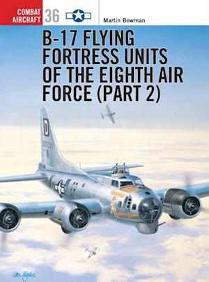 B-17 Flying Fortress Units of the Eighth Air Force (part 2)