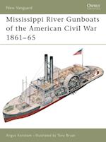 Mississippi River Gunboats of the American Civil War 1861 65