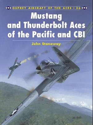 Mustang and Thunderbolt Aces of the Pacific and CBI