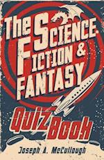 The Science Fiction & Fantasy Quiz Book