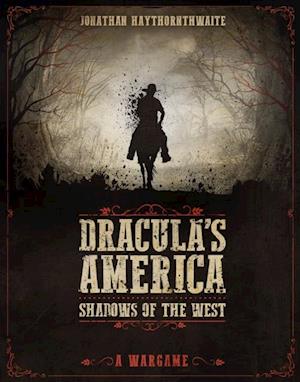 Dracula''s America: Shadows of the West
