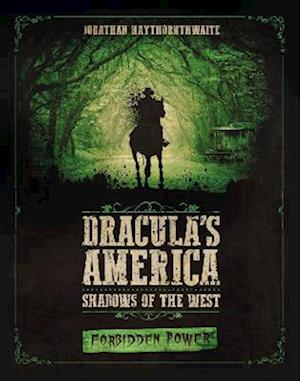 Dracula's America: Shadows of the West: Forbidden Power