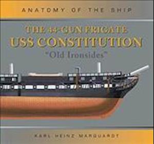 The 44-Gun Frigate USS Constitution 'Old Ironsides'