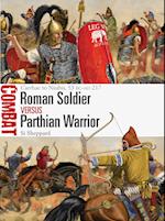 Roman Soldier vs Parthian Warrior