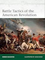 Battle Tactics of the American Revolution