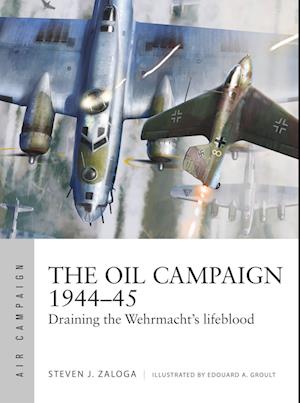 The Oil Campaign 1944–45