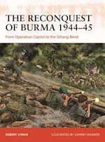 The Reconquest of Burma 1944–45