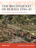 The Reconquest of Burma 1944-45