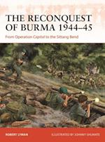 Reconquest of Burma 1944 45