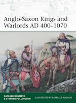 Anglo-Saxon Kings and Warlords AD 400–1070