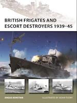 British Frigates and Escort Destroyers 1939-45