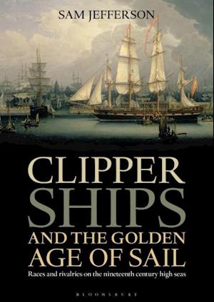 Clipper Ships and the Golden Age of Sail