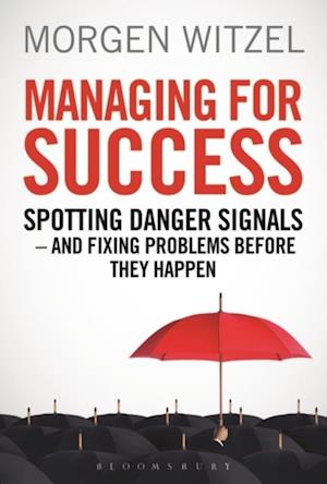 Managing for Success : Spotting Danger Signals - and Fixing Problems Before They Happen