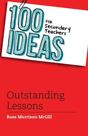 100 Ideas for Secondary Teachers: Outstanding Lessons