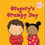 Gregory''s Grumpy Day: Dealing with Feelings