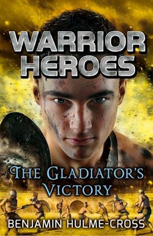 Warrior Heroes: The Gladiator''s Victory