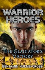 Warrior Heroes: The Gladiator''s Victory