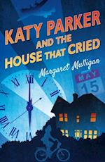 Katy Parker and the House that Cried