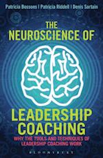 The Neuroscience of Leadership Coaching : Why the Tools and Techniques of Leadership Coaching Work