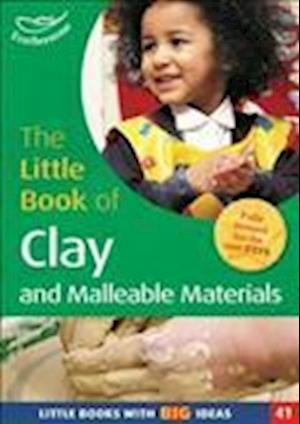 The Little Book of Clay and Malleable Materials