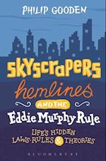 Skyscrapers, Hemlines and the Eddie Murphy Rule : Life'S Hidden Laws, Rules and Theories