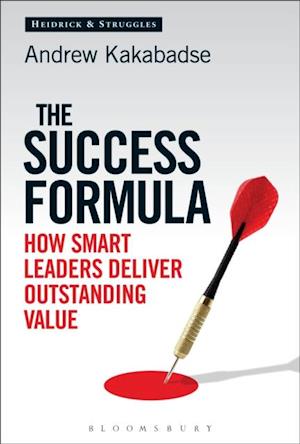 The Success Formula : How Smart Leaders Deliver Outstanding Value