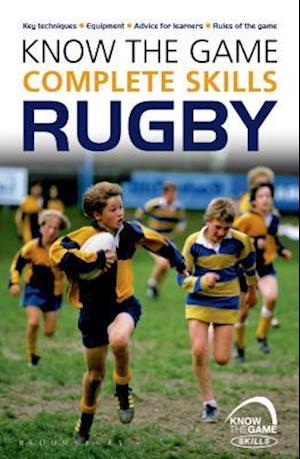 Know the Game: Complete skills: Rugby