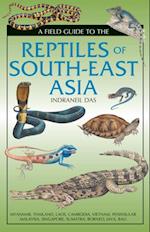 Field Guide to the Reptiles of South-East Asia