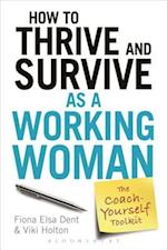 How to Thrive and Survive as a Working Woman