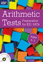 Arithmetic Tests for ages 6-7 : Preparation for KS1 Sats