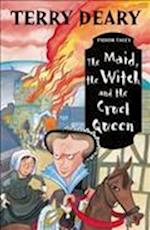 Tudor Tales: The Maid, the Witch and the Cruel Queen
