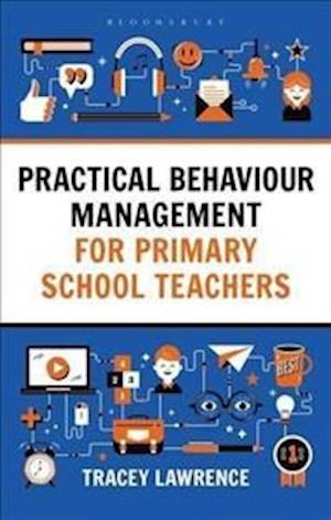 Practical Behaviour Management for Primary School Teachers