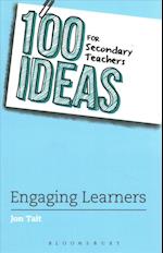 100 Ideas for Secondary Teachers: Engaging Learners